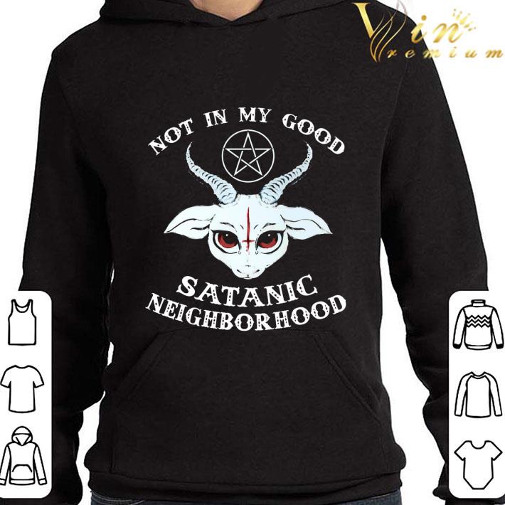 0919c48a goat not in my good satanic neighborhood shirt 4 - Goat not in my good satanic neighborhood shirt