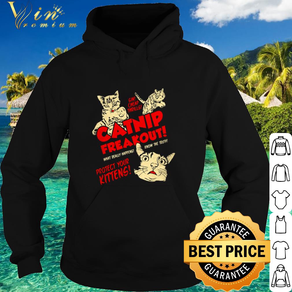 Cool Cats Catnip freakout what really happens know the truth project your kittens shirt 1227391c cool cats catnip freakout what really happens know the truth project your kittens shirt 4 - Cool Cats Catnip freakout what really happens know the truth project your kittens shirt