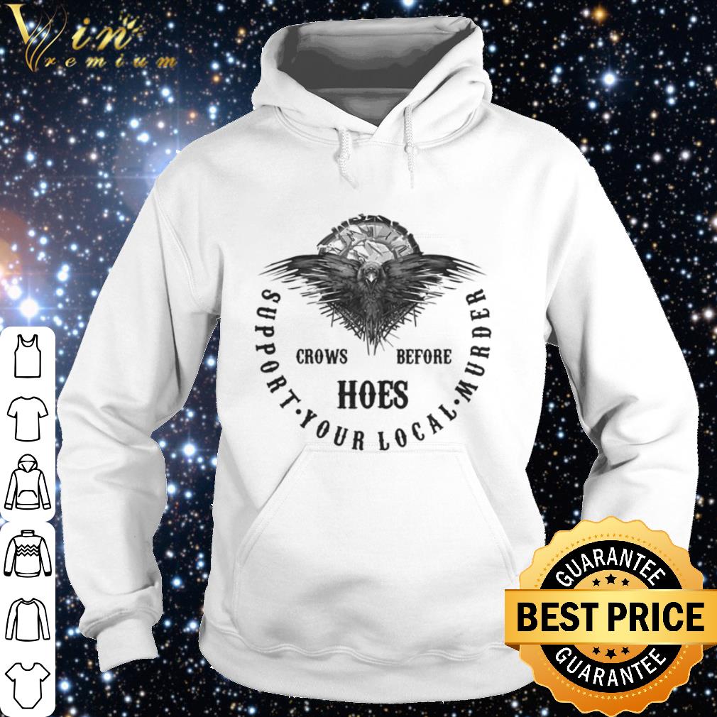 1568e99e cool crowns before hoes support your local murder shirt 4 - Cool Crowns Before Hoes Support Your Local Murder shirt
