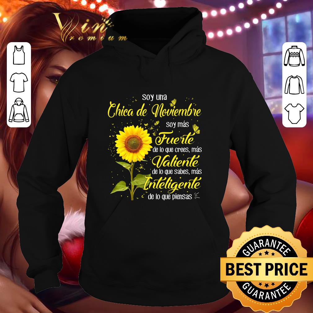 232795dd sunflower soy una chica de noviembre soy mas fuerte valiente shirt 4 - Sunflower soy una chica de noviembre soy mas fuerte valiente shirt