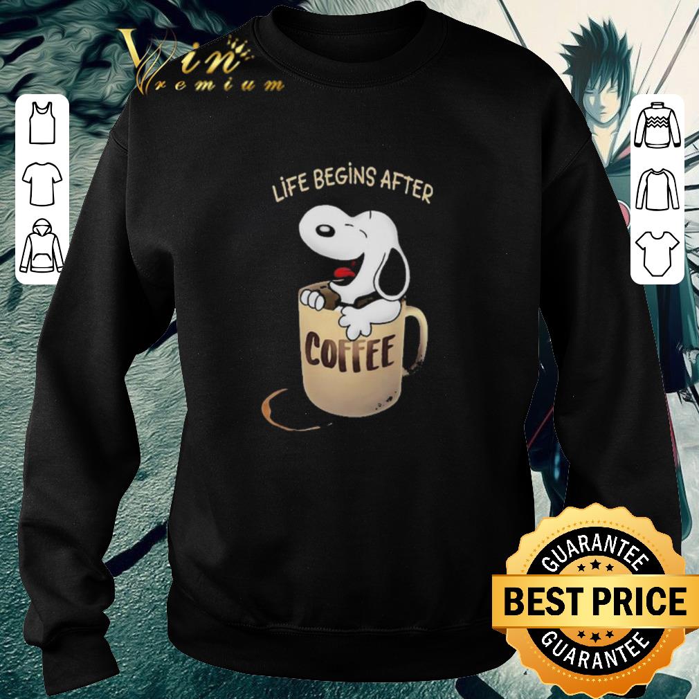 Premium Snoopy life begins after Coffee shirt 26883270 premium snoopy life begins after coffee shirt 4 - Premium Snoopy life begins after Coffee shirt