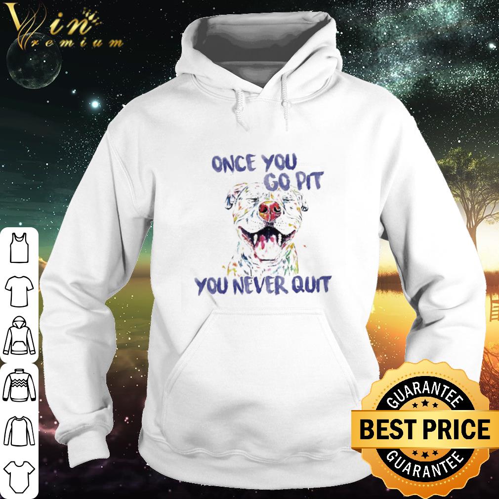 Premium Bulldog once You go pit You never quit shirt 292dd783 premium bulldog once you go pit you never quit shirt 4 - Premium Bulldog once You go pit You never quit shirt