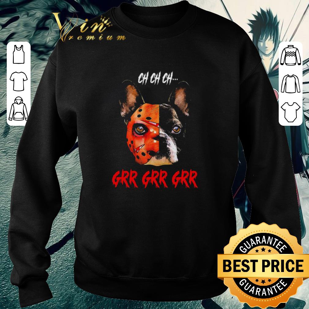 Pretty Jason Voorhees French Bulldog Ch Ch Ch grr grr grr halloween shirt 2a13ae52 pretty jason voorhees french bulldog ch ch ch grr grr grr halloween shirt 4 - Pretty Jason Voorhees French Bulldog Ch Ch Ch grr grr grr halloween shirt