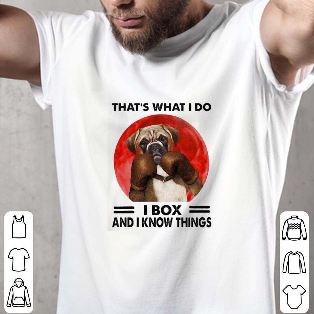 Hot Pug Boxing that’s what I do I box and I know things moon shirt