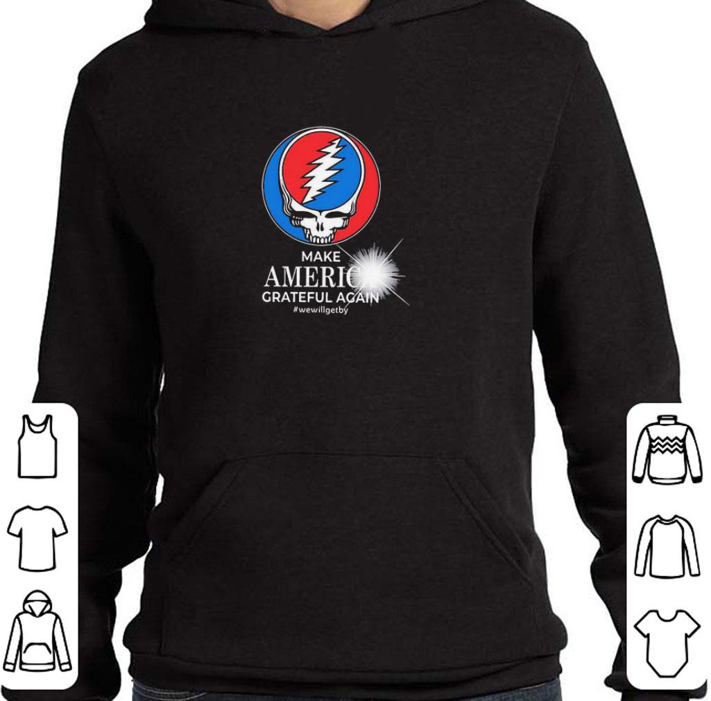 Nice Make America Grateful Again we will get by shirt 3373ec6a nice make america grateful again we will get by shirt 4 - Nice Make America Grateful Again we will get by shirt