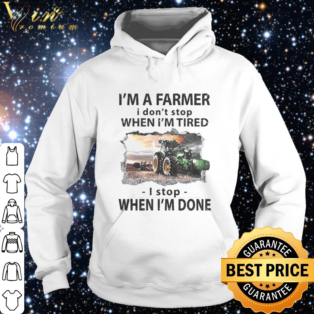 Top I’m a farmer i don’t stop when i’m tired i stop when i’m done shirt 38a47ed9 top i m a farmer i don t stop when i m tired i stop when i m done shirt 4 - Top I’m a farmer i don’t stop when i’m tired i stop when i’m done shirt