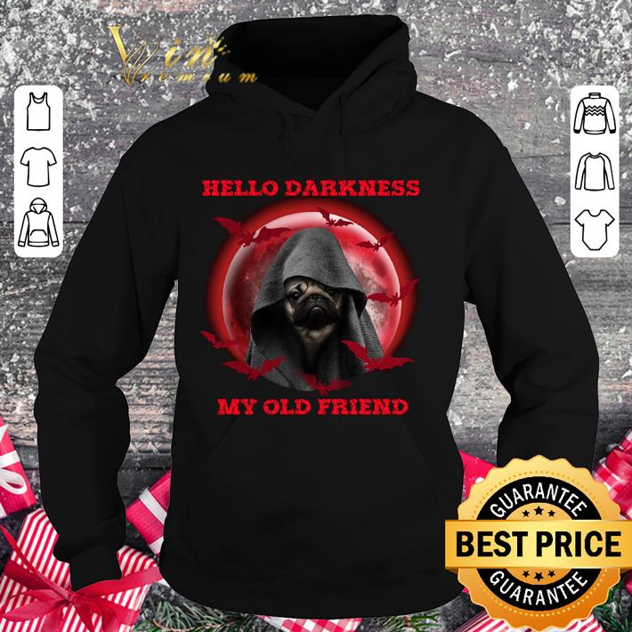 Premium Pug hello darkness my old friend halloween shirt 3b0a358d premium pug hello darkness my old friend halloween shirt 4 - Premium Pug hello darkness my old friend halloween shirt
