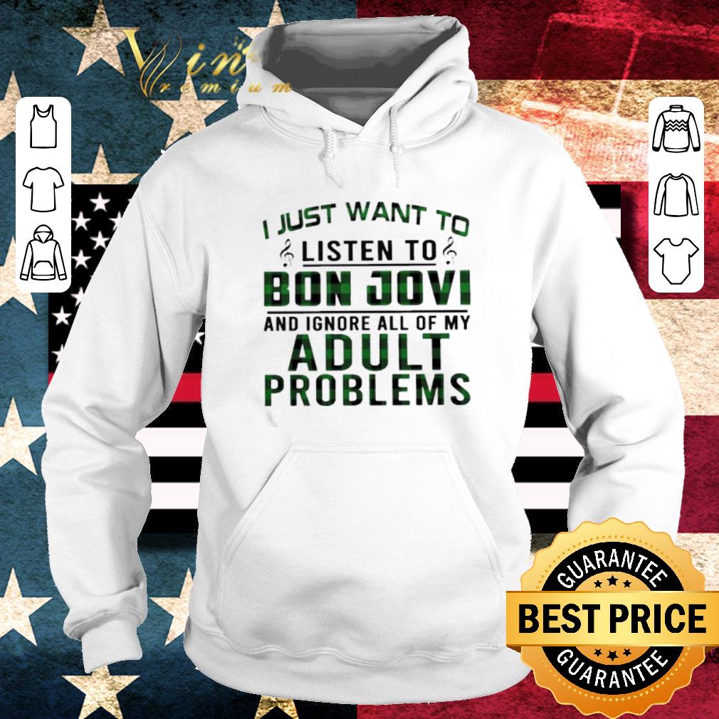 Original I just want to listen to Bon Jovi and ignore all of My Adult Problems shirt 40fa0566 original i just want to listen to bon jovi and ignore all of my adult problems shirt 4 - Original I just want to listen to Bon Jovi and ignore all of My Adult Problems shirt