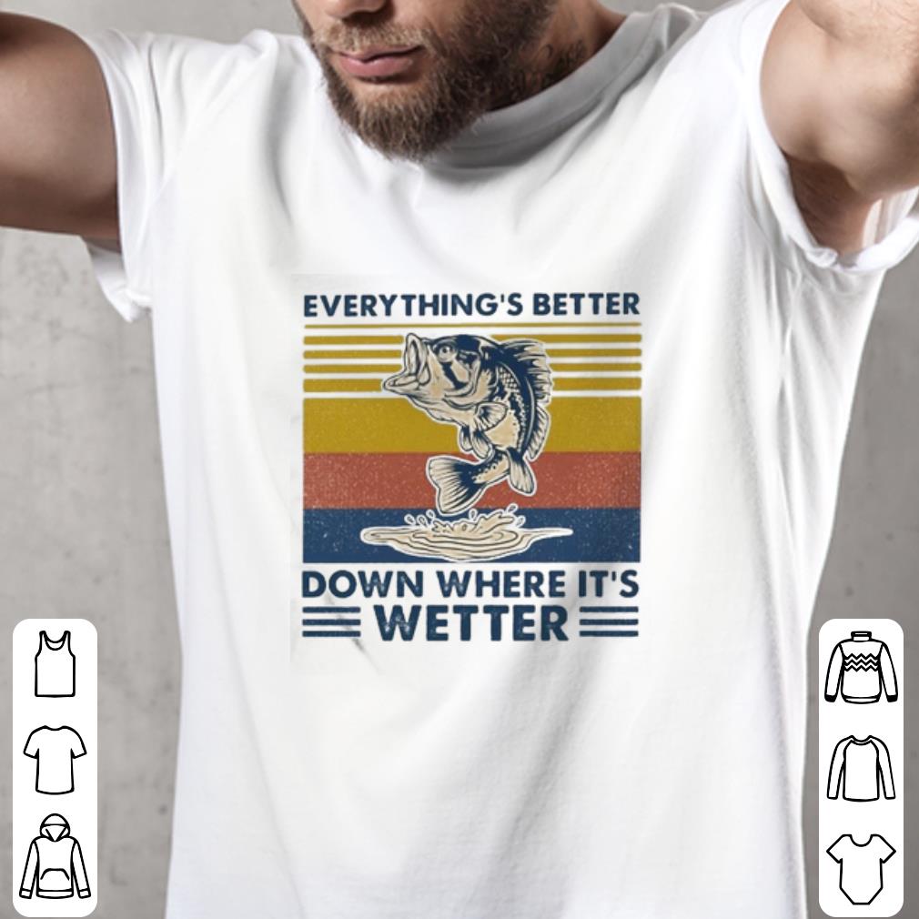 Original Everything’s better down where it’s wetter vintage shirt