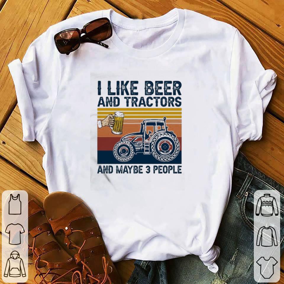 Original I like beer I like beer and tractors and maybe 3 people vintage shirt