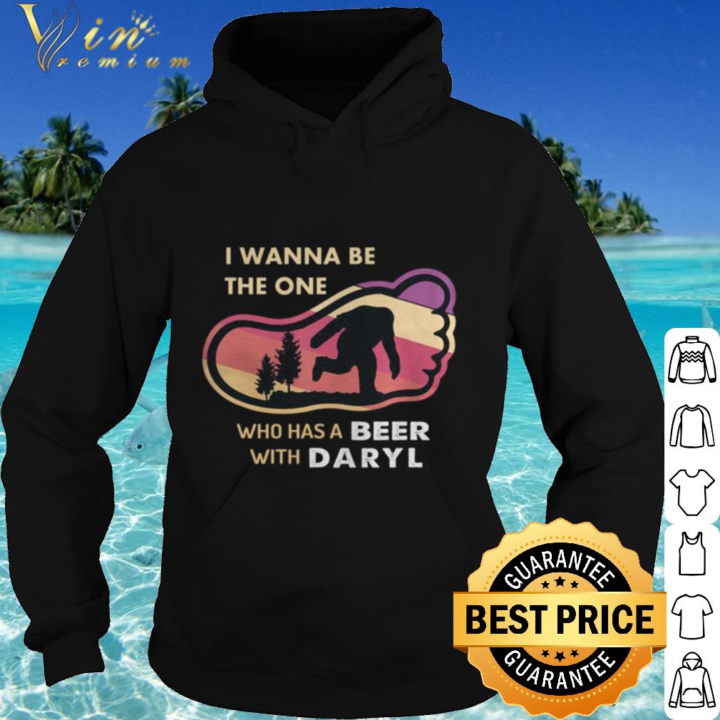 Original Bigfoot I Wanna Be The One Who Has A Beer With Daryl shirt 4c214b8b original bigfoot i wanna be the one who has a beer with daryl shirt 4 - Original Bigfoot I Wanna Be The One Who Has A Beer With Daryl shirt