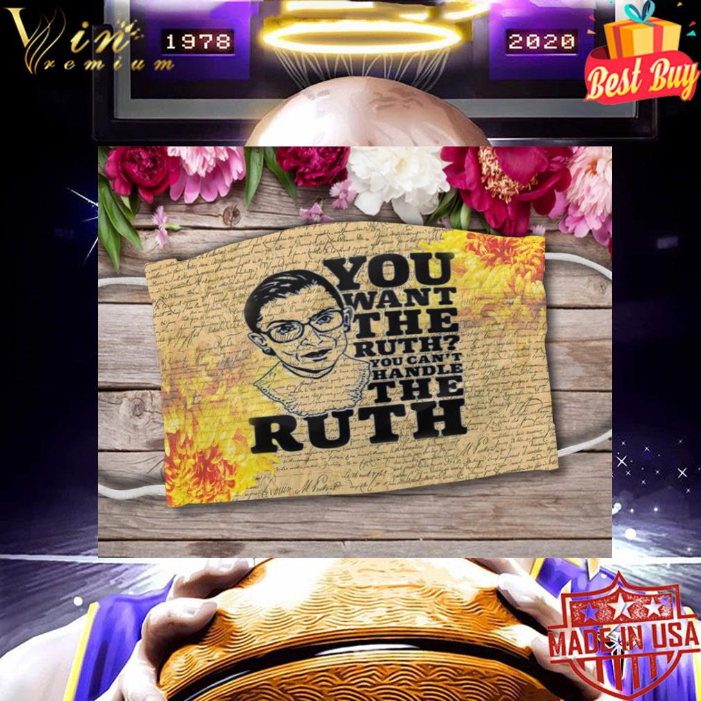Ruth Bader Ginsburg you want the Ruth you can't handle the Ruth face mask 73be21eb ruth bader ginsburg you want the ruth you can t handle the ruth face mask 4 - Ruth Bader Ginsburg you want the Ruth you can't handle the Ruth face mask