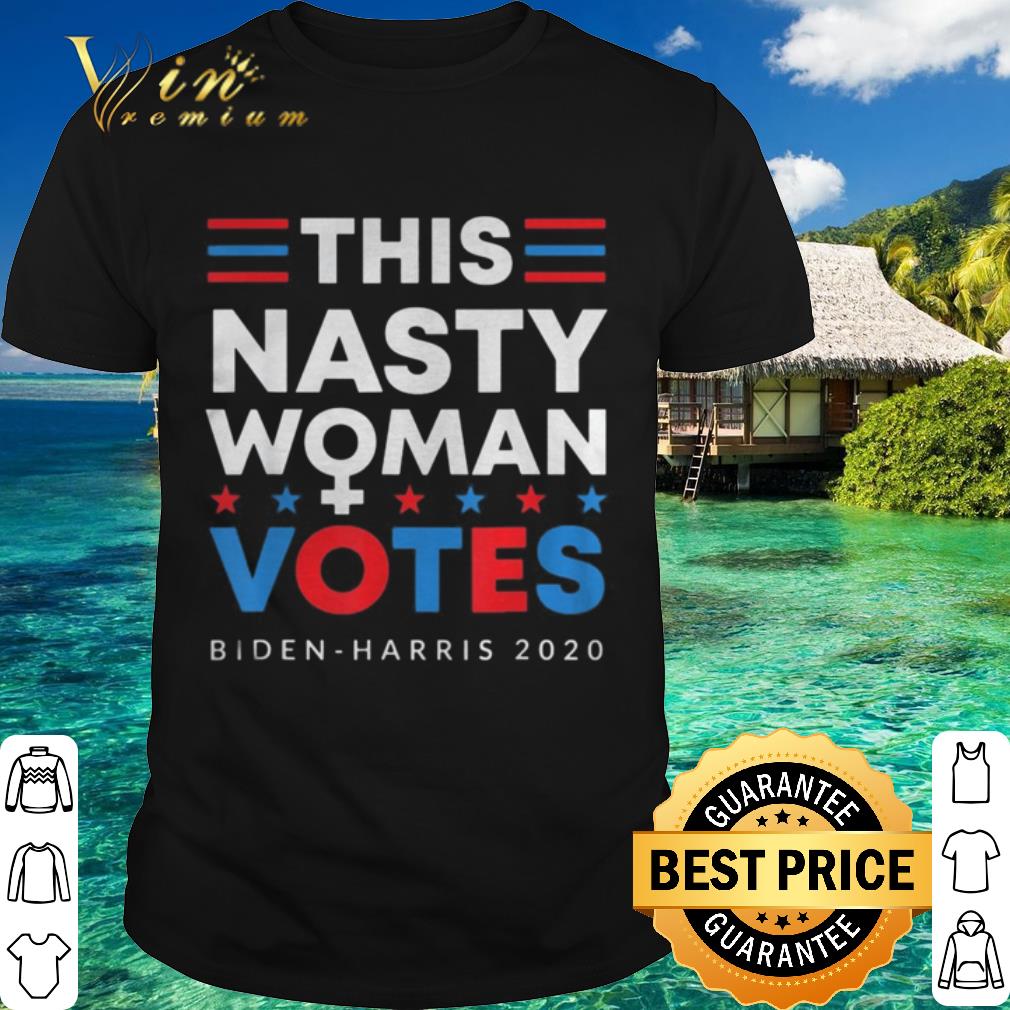 Cool This Nasty Woman Votes Biden Harris 2020 Stars shirt