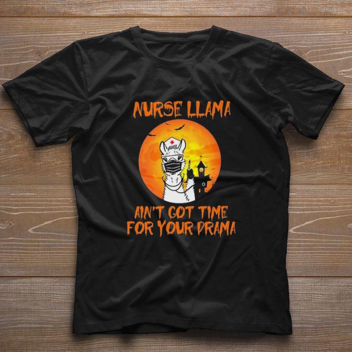Official Nurse Llama ain’t got Me for Your drama halloween shirt