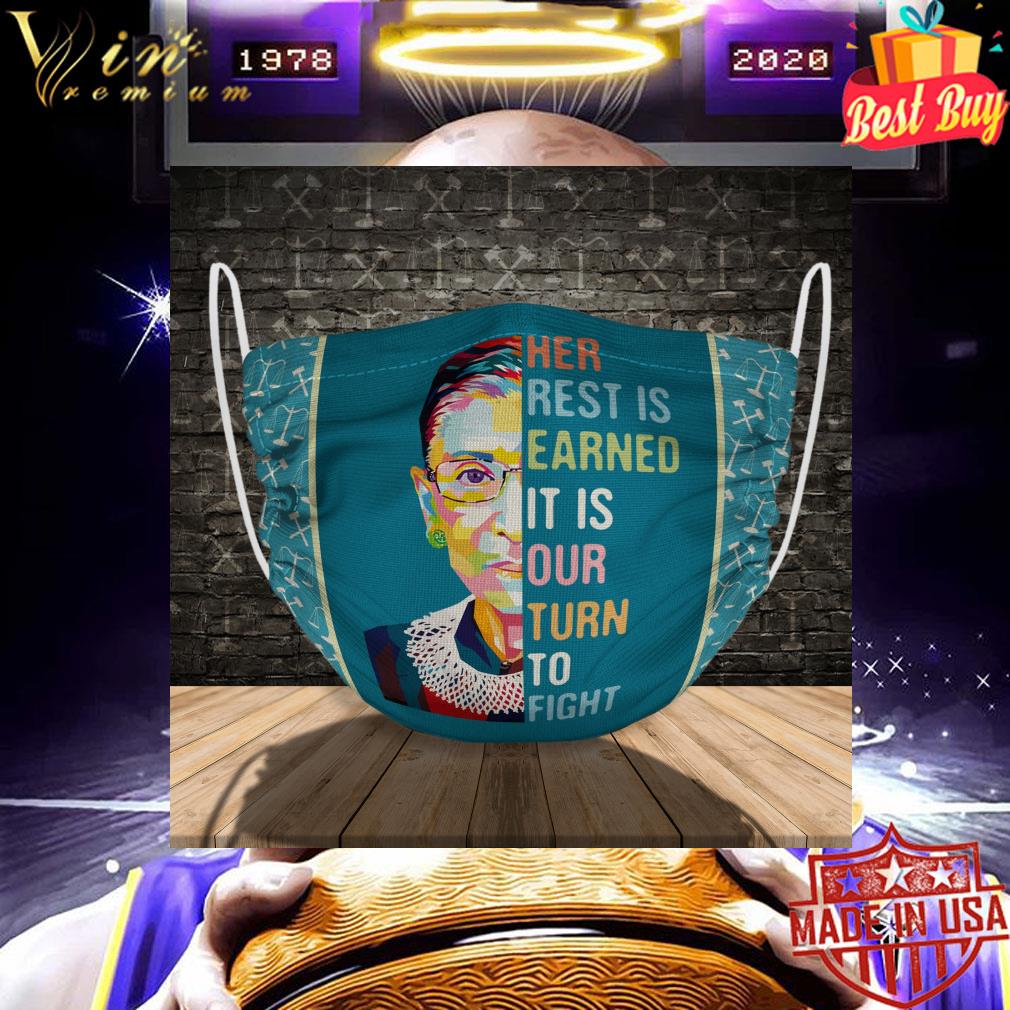 9277c1c9 rbg her rest is earned it is our turn to fight face mask 4 - RBG her rest is earned it is our turn to fight face mask