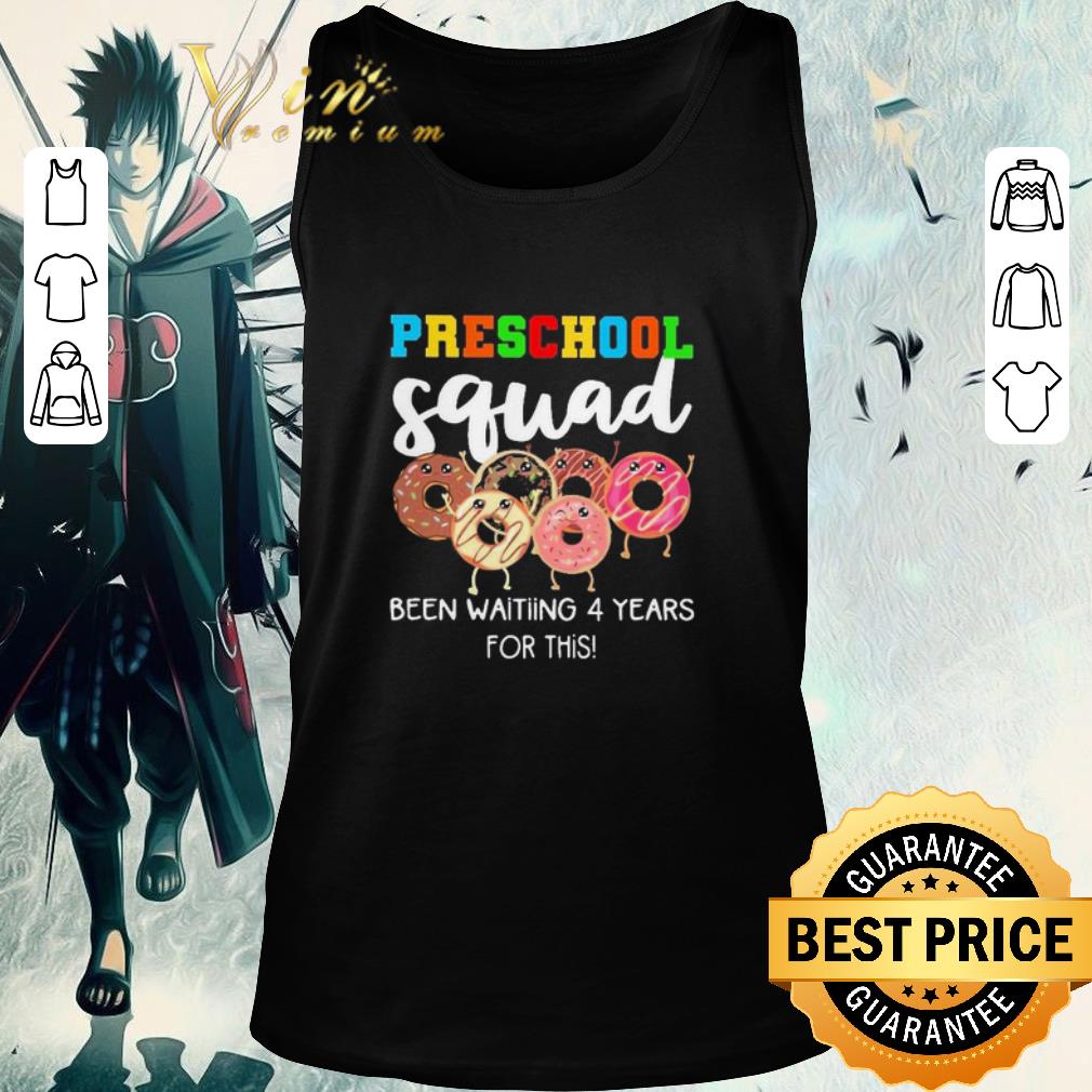 Awesome Preschool squad been waiting 4 year for this shirt