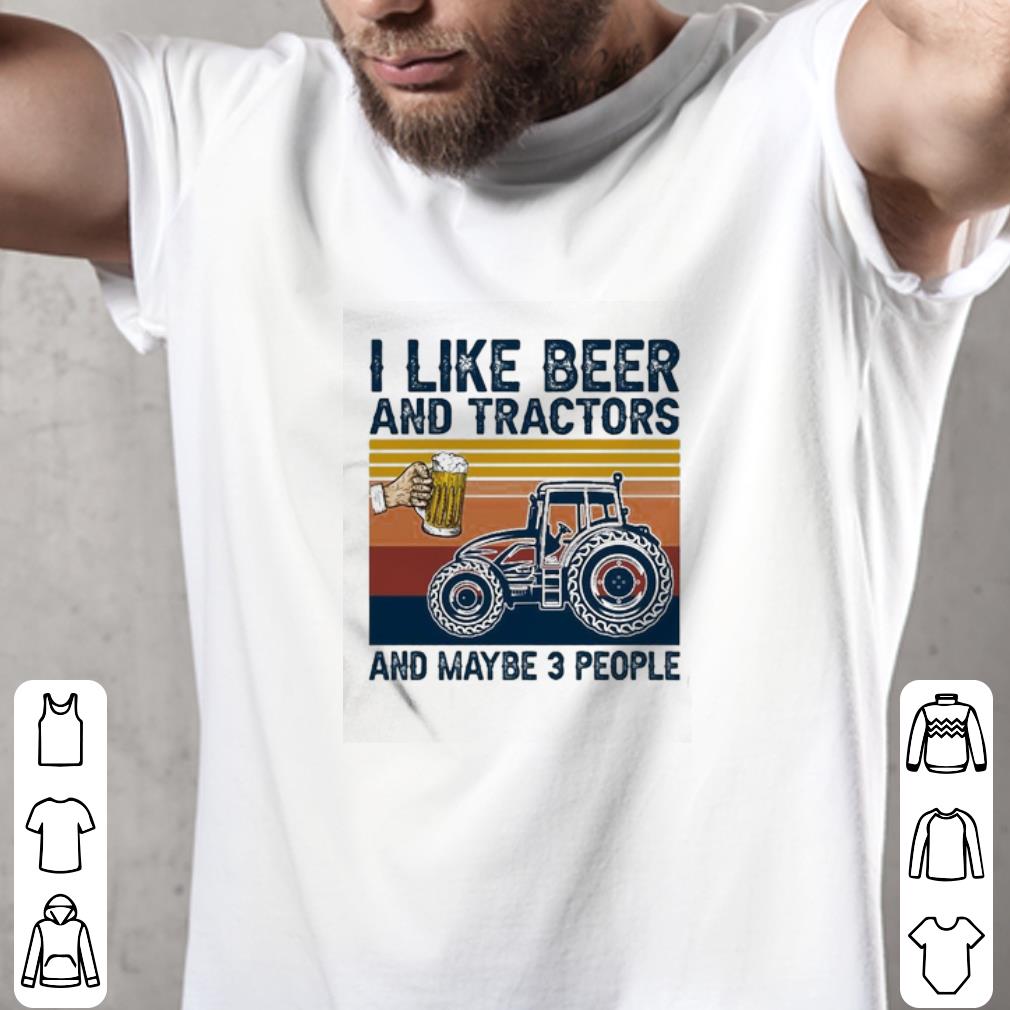 Original I like beer I like beer and tractors and maybe 3 people vintage shirt