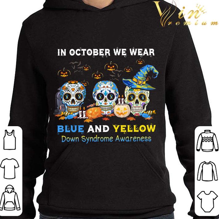 Skull in october we wear blue and yellow Down Syndrome awareness shirt a11409cc skull in october we wear blue and yellow down syndrome awareness shirt 4 - Skull in october we wear blue and yellow Down Syndrome awareness shirt