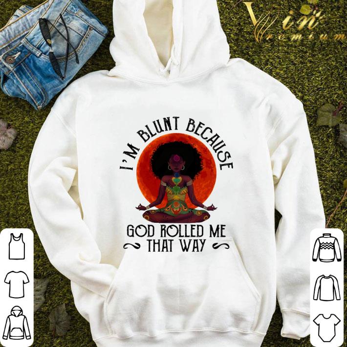 a87be0ff yoga black girl i m blunt because god rolled me that way sunset shirt 4 - Yoga black girl i'm blunt because god rolled me that way sunset shirt