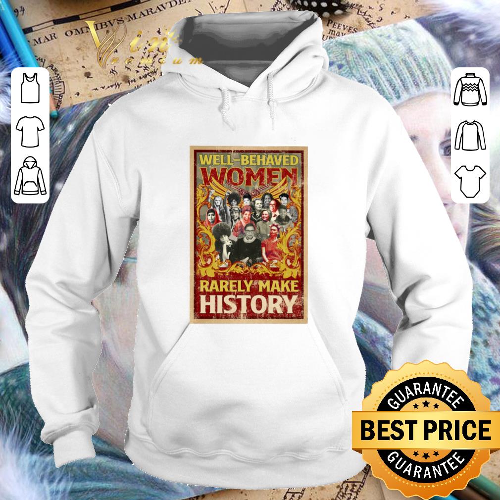 c1bbdaf4 original rip rbg well behaved women rarely make history shirt 4 - Original RIP RBG Well-behaved women rarely make history shirt