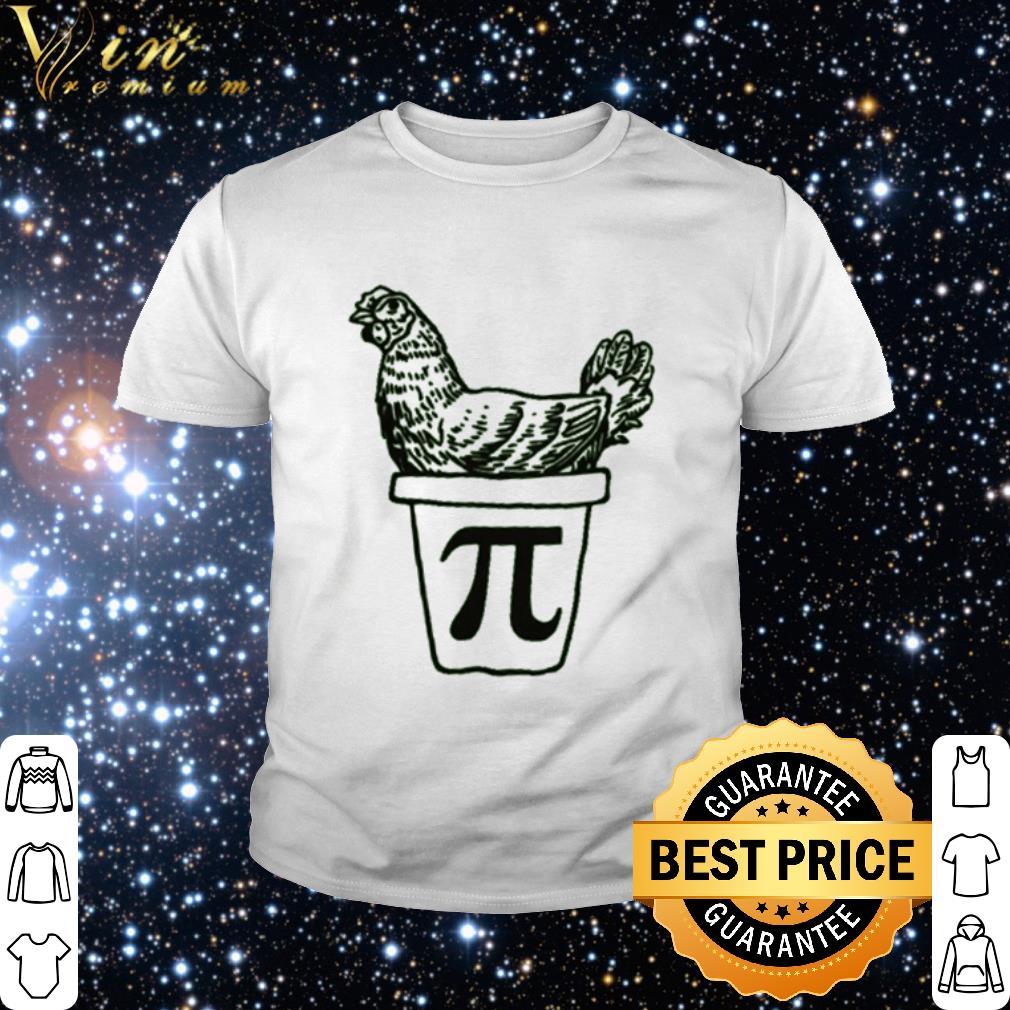 Nice Chicken Pi shirt