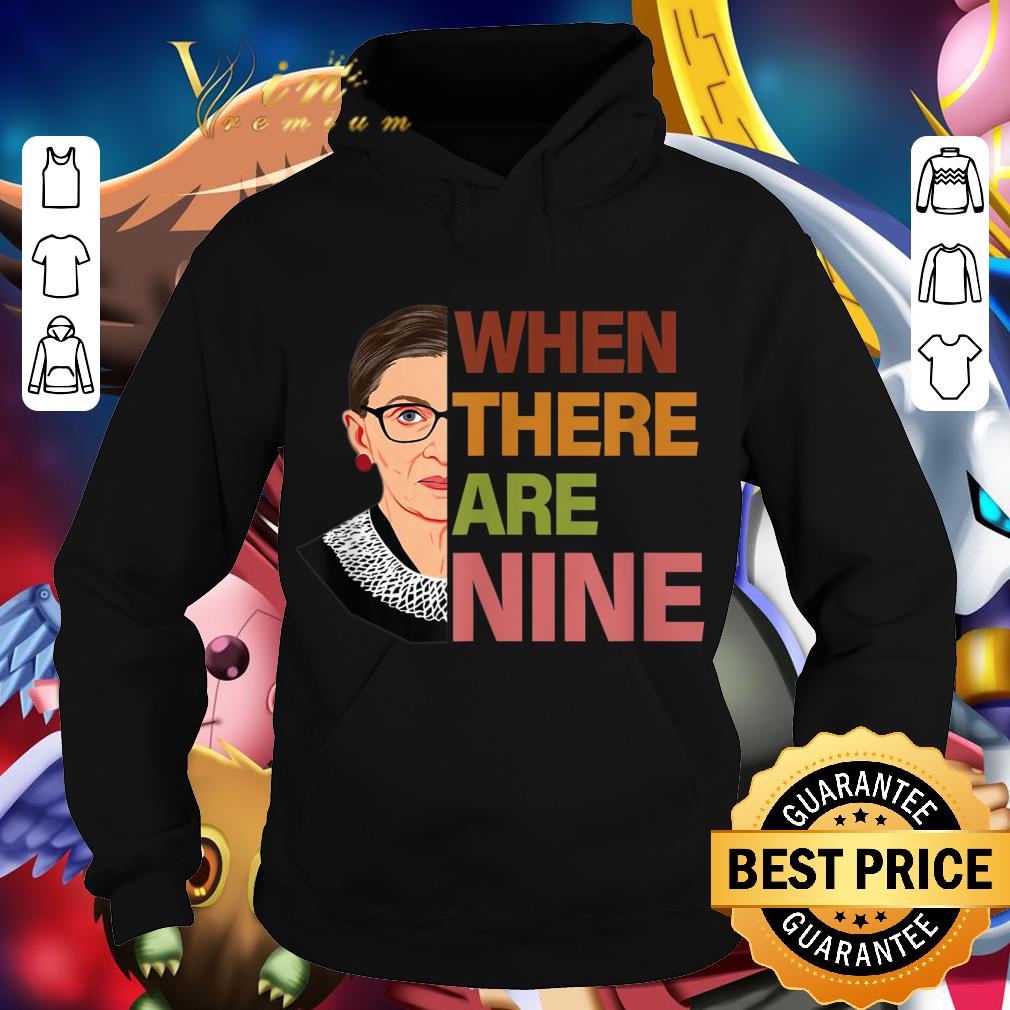 c6652952 hot rip ruth bader ginsburg when there are nine shirt 4 - Hot RIP Ruth Bader Ginsburg When there are nine shirt