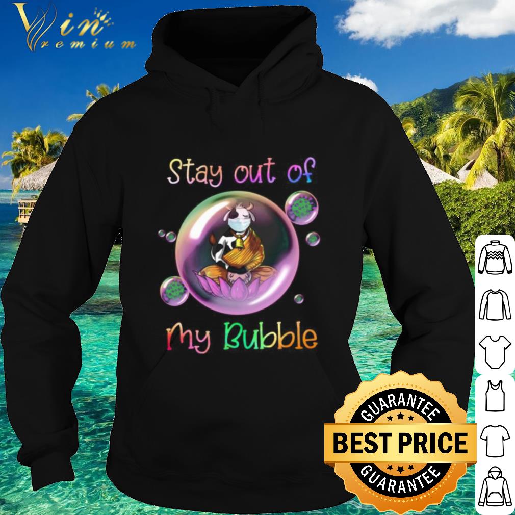 Cool Buddha Cow Mask Stay Out Of My Bubble Coronavirus shirt c9d381a9 cool buddha cow mask stay out of my bubble coronavirus shirt 4 - Cool Buddha Cow Mask Stay Out Of My Bubble Coronavirus shirt
