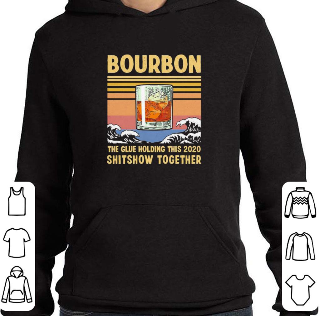 Original Bourbon the glue holding this 2020 shitshow together vintage shirt d351c805 original bourbon the glue holding this 2020 shitshow together vintage shirt 4 - Original Bourbon the glue holding this 2020 shitshow together vintage shirt