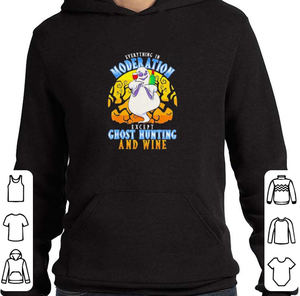 d6e5a8fc awesome everything in moderation except ghost hunting and wine halloween shirt 4 - Awesome Everything In moderation except Ghost hunting and wine Halloween shirt