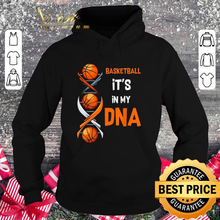 e78a7e00 hot basketball it s in my dna shirt 4 - Hot Basketball It's In My DNA shirt