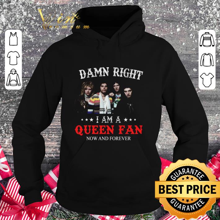 ed8f808e funny damn right i am a queen fan now and forever shirt 4 - Funny Damn Right I Am A Queen Fan Now And Forever shirt