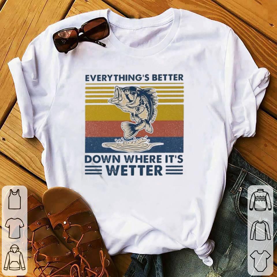 Original Everything’s better down where it’s wetter vintage shirt