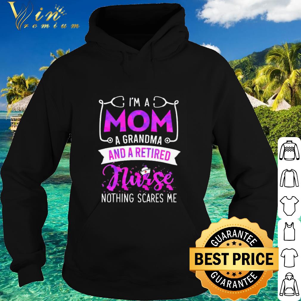 fb2f0d6d premium i m a mom a grandma and a retired nurse nothing scares me shirt 4 - Premium I’m a Mom a Grandma and a retired Nurse nothing scares me shirt