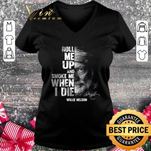 Best Roll me up and smoke me when I die Willie Nelson signature shirt 1