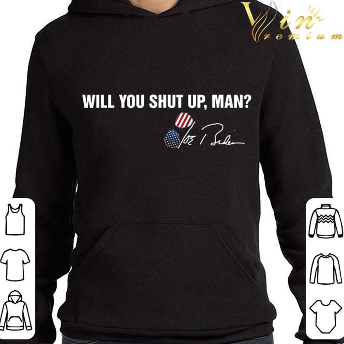 086fe187 will you shut up man joe biden signature shirt 4 - Will you shut up man Joe Biden signature shirt