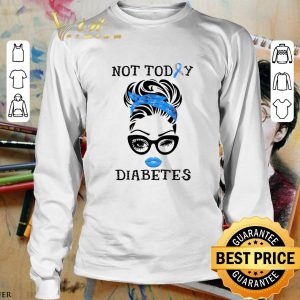 Lady Girl Not Today Diabetes Awareness shirt 2