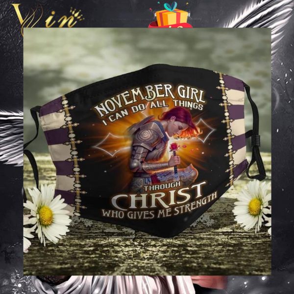 November girl i can do all things through Christ face mask