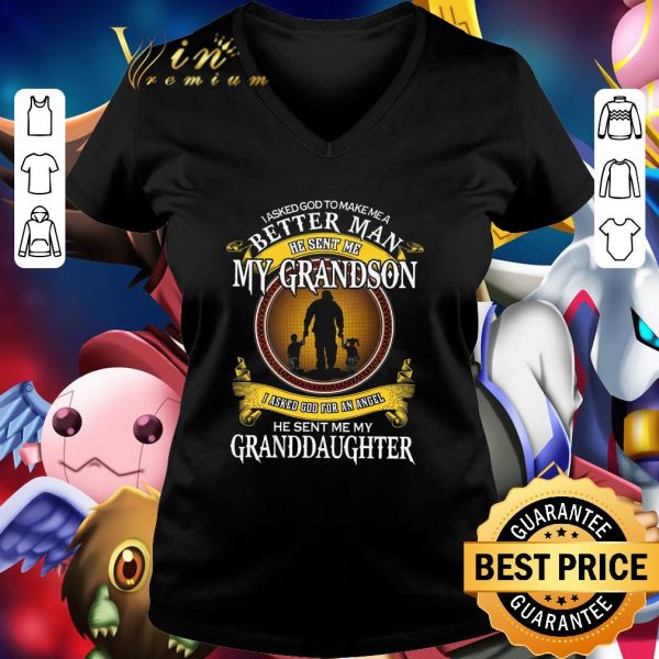 Original Father's day I Asked God To Make Me A Better Man Grandson Granddaughter shirt