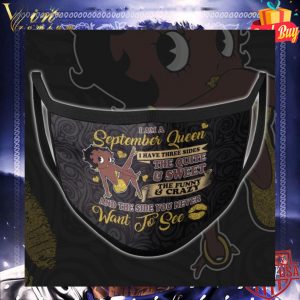 Betty Boop i am a september queen the side you never want to see face mask 2