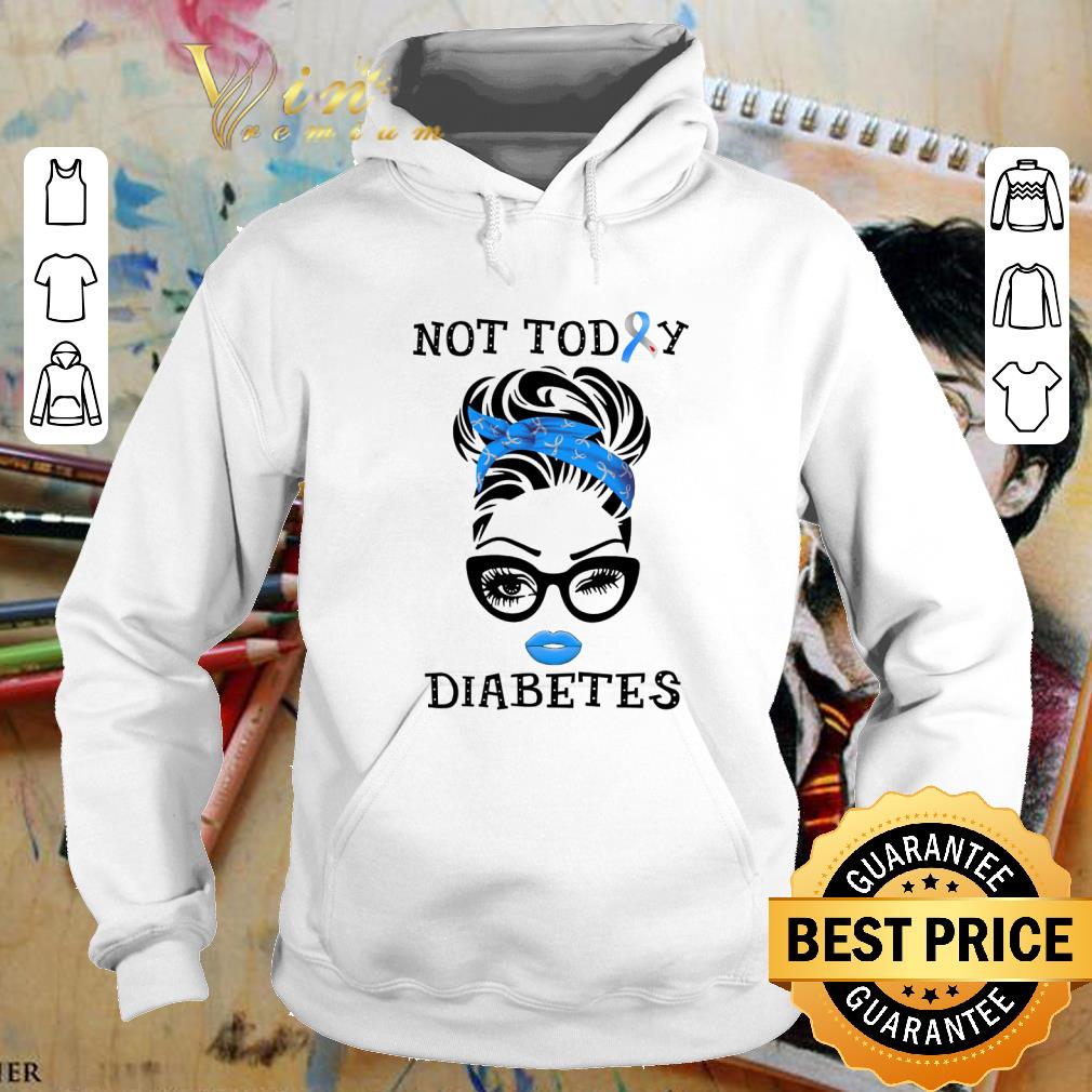 30e4cb6a lady girl not today diabetes awareness shirt 4 - Lady Girl Not Today Diabetes Awareness shirt