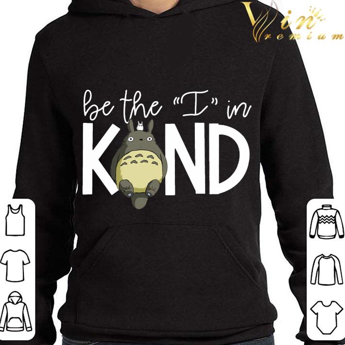 Totoro be the I in kind shirt 38ca45d6 totoro be the i in kind shirt 4 - Totoro be the I in kind shirt