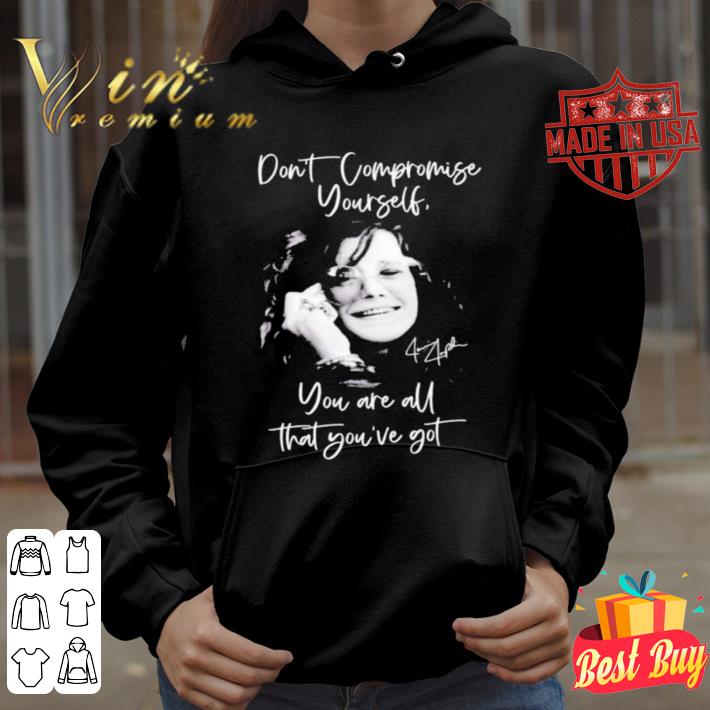 3c6b776e original janis joplin signature don t compromise yourself you are all you ve got shirt 4 - Original Janis Joplin signature don’t compromise yourself you are all you’ve got shirt
