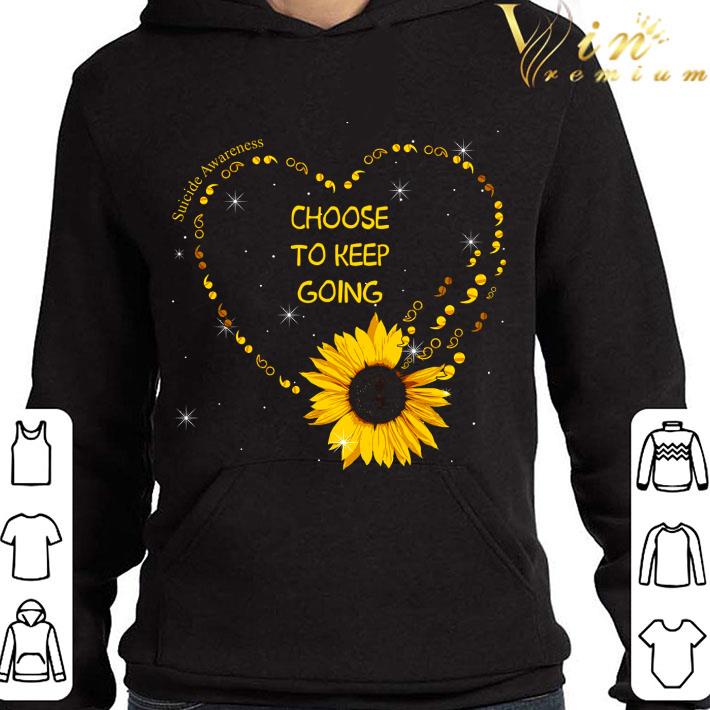 Suicide Awareness choose to keep going sunflower shirt 44501e1b suicide awareness choose to keep going sunflower shirt 4 - Suicide Awareness choose to keep going sunflower shirt