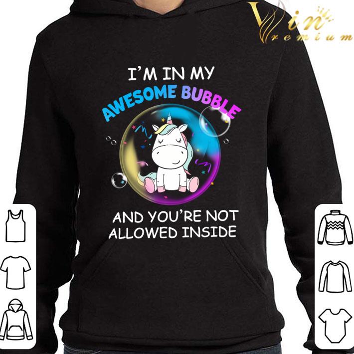 Unicorn I'm In My Awesome Bubble And You're Not Allowed Inside shirt 4824e9bc unicorn i m in my awesome bubble and you re not allowed inside shirt 4 - Unicorn I'm In My Awesome Bubble And You're Not Allowed Inside shirt