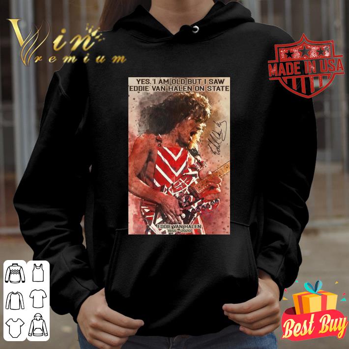 Official Yes i am old but i saw Eddie Van Halen 1955-2020 Poster shirt 48e71da2 official yes i am old but i saw eddie van halen 1955 2020 poster shirt 4 - Official Yes i am old but i saw Eddie Van Halen 1955-2020 Poster shirt