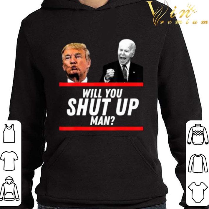 Joe Biden Debate 2020 Will You Shut Up Man shirt 4c82a35f joe biden debate 2020 will you shut up man shirt 4 - Joe Biden Debate 2020 Will You Shut Up Man shirt