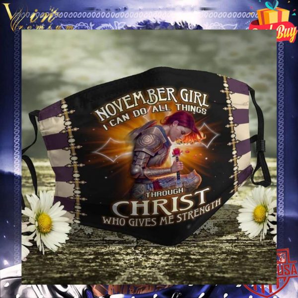 November girl i can do all things through Christ face mask