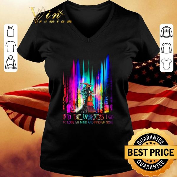 Official Into The Darkness I Go To Lose My Mind And Find My Soul Witch Colors shirt
