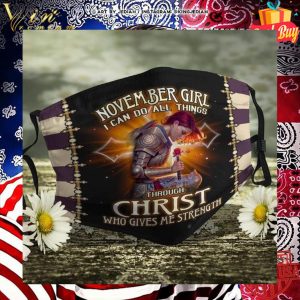 November girl i can do all things through Christ face mask 1