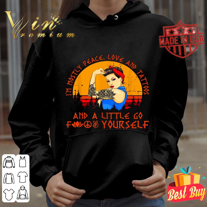 Awesome Strong girl i'm mostly peace love and tattoos and a little go fuck yourself shirt 73ddf85d awesome strong girl i m mostly peace love and tattoos and a little go fuck yourself shirt 4 - Awesome Strong girl i'm mostly peace love and tattoos and a little go fuck yourself shirt